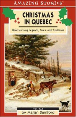 Christmas in Quebec : heartwarming legends, tales, and traditions
