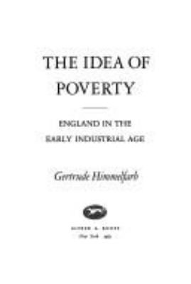 The idea of poverty : England in the early Industrial Age