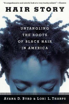 Hairstory : untangling the roots of black hair in America