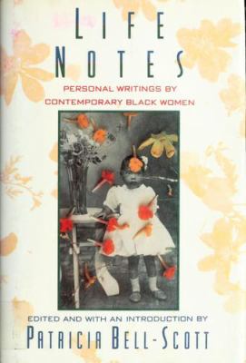 Life notes : personal writings by contemporary Black women
