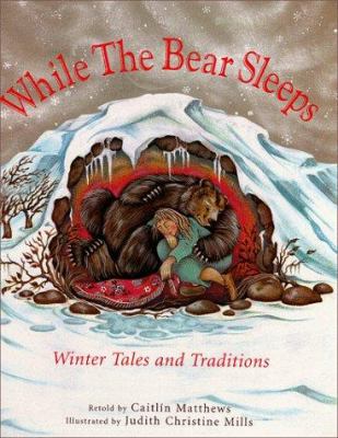 While the bear sleeps : winter tales and traditions