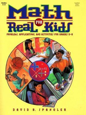 Math for real kids : problems, applications, and activities for grades 5-8