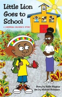 Little Lion goes to school : a Caribbean children's story