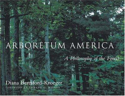 Arboretum America : a philosophy of the forest