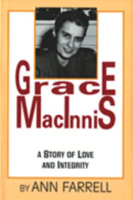 Grace MacInnis : a story of love, courage and integrity