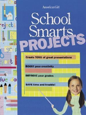 School smarts, projects : create tons of great presentations, boost your creativity, improve your grades, and save time and trouble!