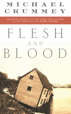 Flesh and blood : selected short fiction