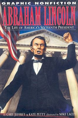 Abraham Lincoln : the life of America's sixteenth president