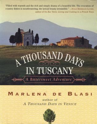 A thousand days in Tuscany : a bittersweet adventure