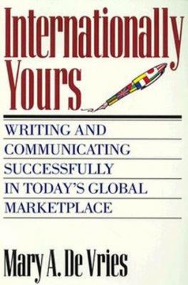 Internationally yours : writing and communicating successfully in today's global marketplace