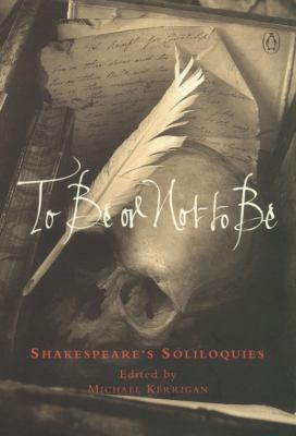 To be or not to be : Shakespeare's soliloquies
