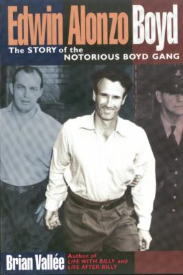 Edwin Alonzo Boyd : the story of the notorious Boyd gang