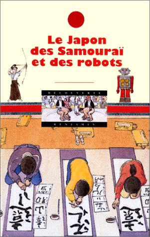 Le Japon des Samouraï et des robots