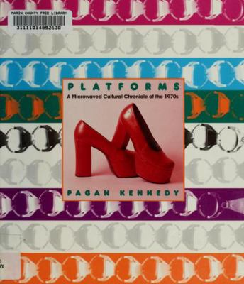 Platforms : a microwaved cultural chronicle of the 1970s