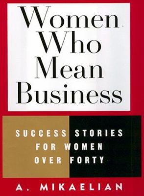 Women who mean business : success stories of women over forty