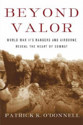 Beyond valor : World War II's Ranger and Airborne veterans reveal the heart of combat