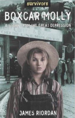 Boxcar Molly : a story from the Great Depression