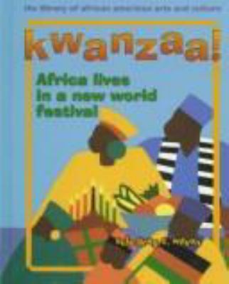 Kwanzaa! : Africa lives in a New World festival