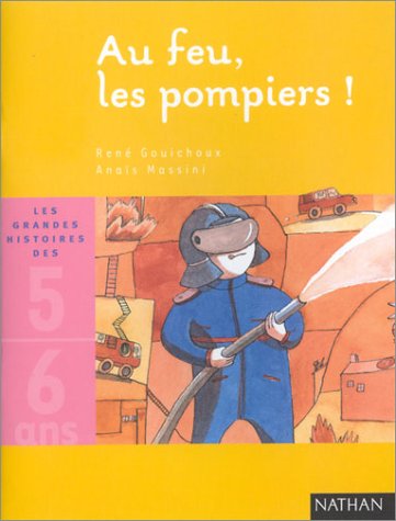 Au feu, les pompiers! : une histoire