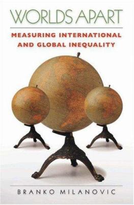 Worlds apart : measuring international and global inequality