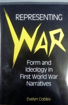 Representing war : form and ideology in First World War narratives