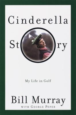 Cinderella story : my life in golf