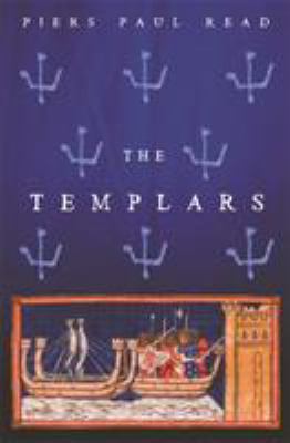 The Templars : the dramatic history of the Knights Templar, the most powerful military order of the Crusades