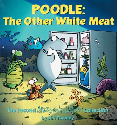 Poodle, the other white meat : the second Sherman's Lagoon collection