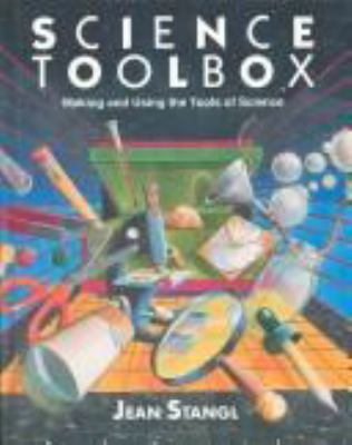 Science toolbox : making and using the tools of science