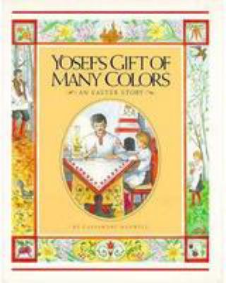 Yosef's gift of many colors : an Easter story