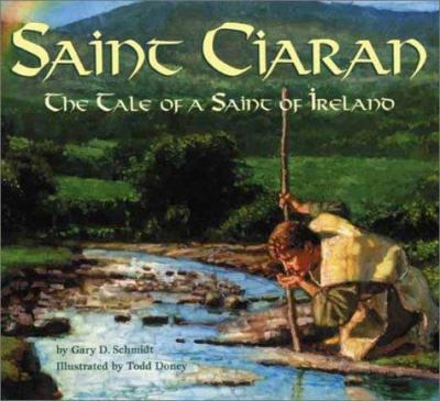 Saint Ciaran : the tale of a saint of Ireland