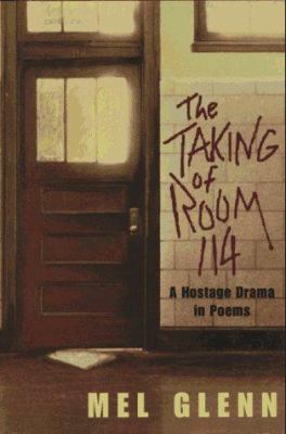 The taking of Room 114 : a hostage drama in poems