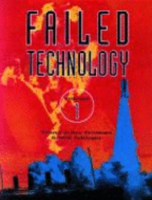 Failed technology : true stories of technological disasters