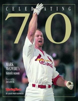 Celebrating 70 : Mark McGwire's historic season