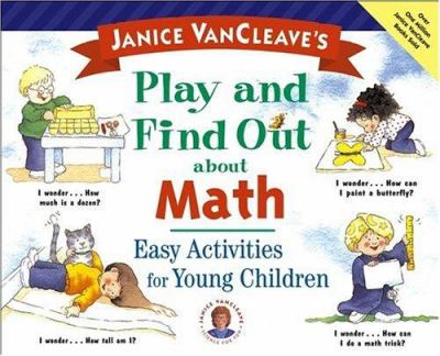 Janice VanCleave's play and find out about math : easy experiments for young children