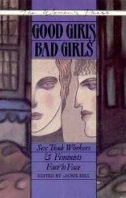 Good girls/bad girls : sex trade workers and feminists face to face