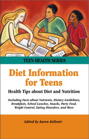 Diet information for teens : health tips about diet and nutrition, including facts about nutrients, dietary guidelines, breakfasts, school lunches, snacks, party food, weight control, eating disorders, and more