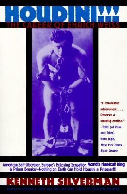 Houdini!!! : the career of Ehrich Weiss : American self-liberator, Europe's eclipsing sensation, world's handcuff king & prison breaker--nothing on earth can hold Houdini a prisoner!!!