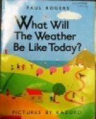 What will the weather be like today?