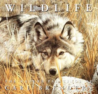 Wildlife : the nature painting of Carl Benders