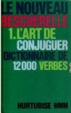 L'Art de conjuguer : dictionnaire de douze mille verbes.