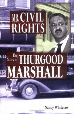 Mr. Civil Rights : the story of Thurgood Marshall