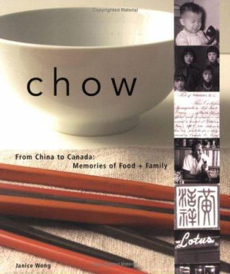 Chow : from China to Canada : memories of food and family