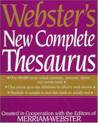 Webster's new complete thesaurus : created in cooperation with editors of Merriam-Webster