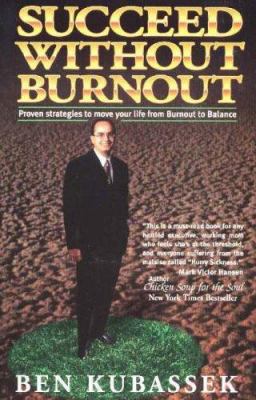 Succeed without burnout : proven strategies to move your life from burnout to balance