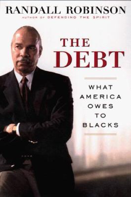 The debt : what America owes to Blacks