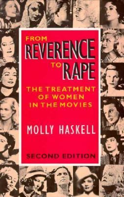 From reverence to rape : the treatment of women in the movies