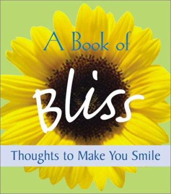 A book of bliss : thoughts to make you smile.