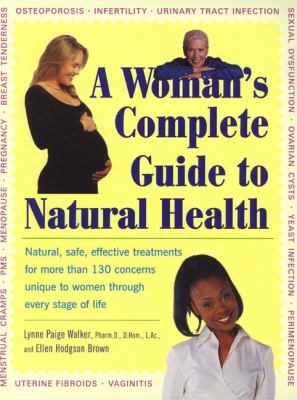 A woman's complete guide to natural health