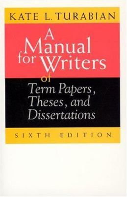 A manual for writers of term papers, theses, and dissertations